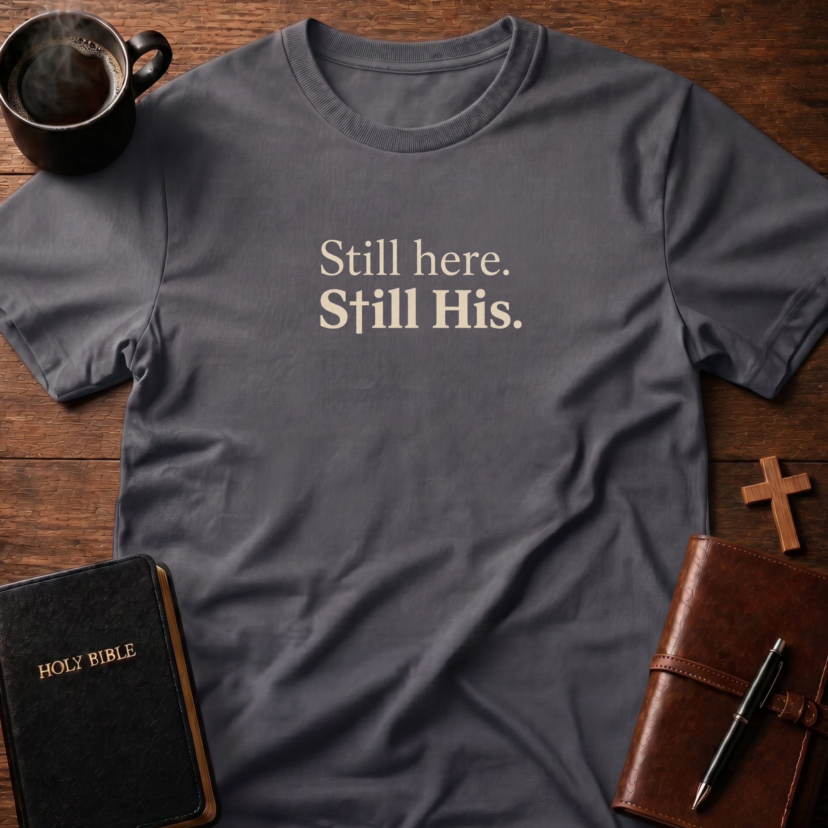 Still Here T-Shirt