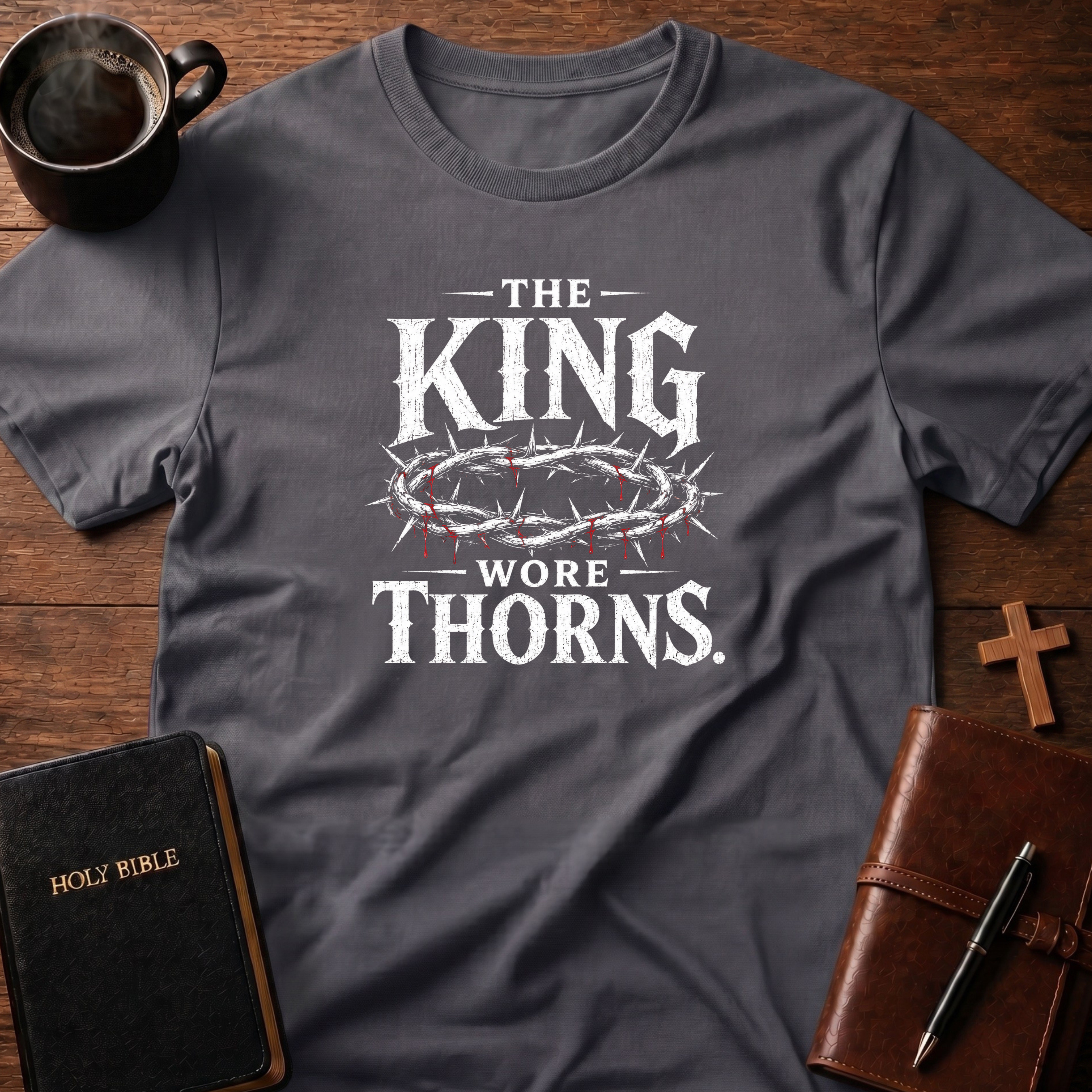 King Wore Thorns T-Shirt