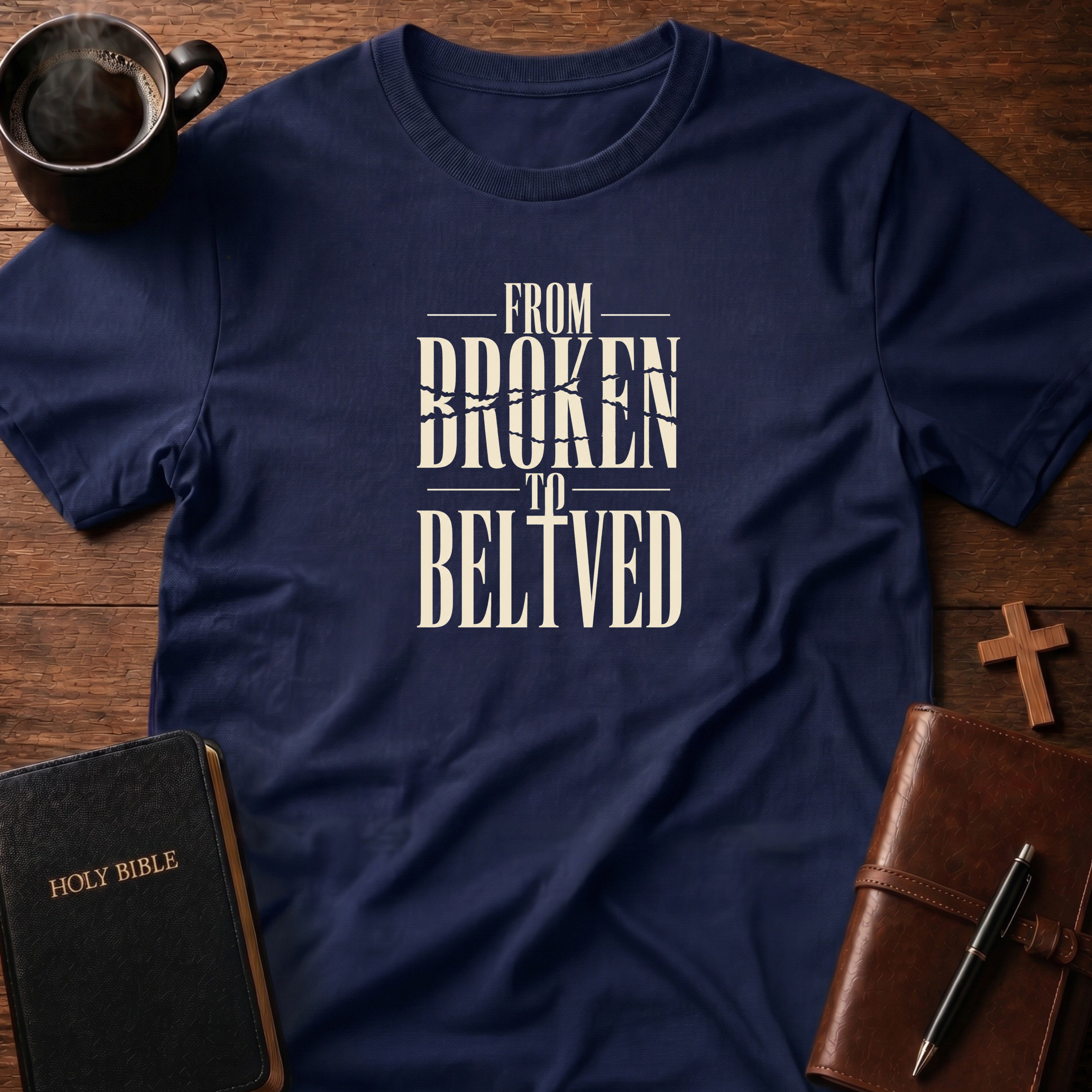 Broken: Beloved T-Shirt