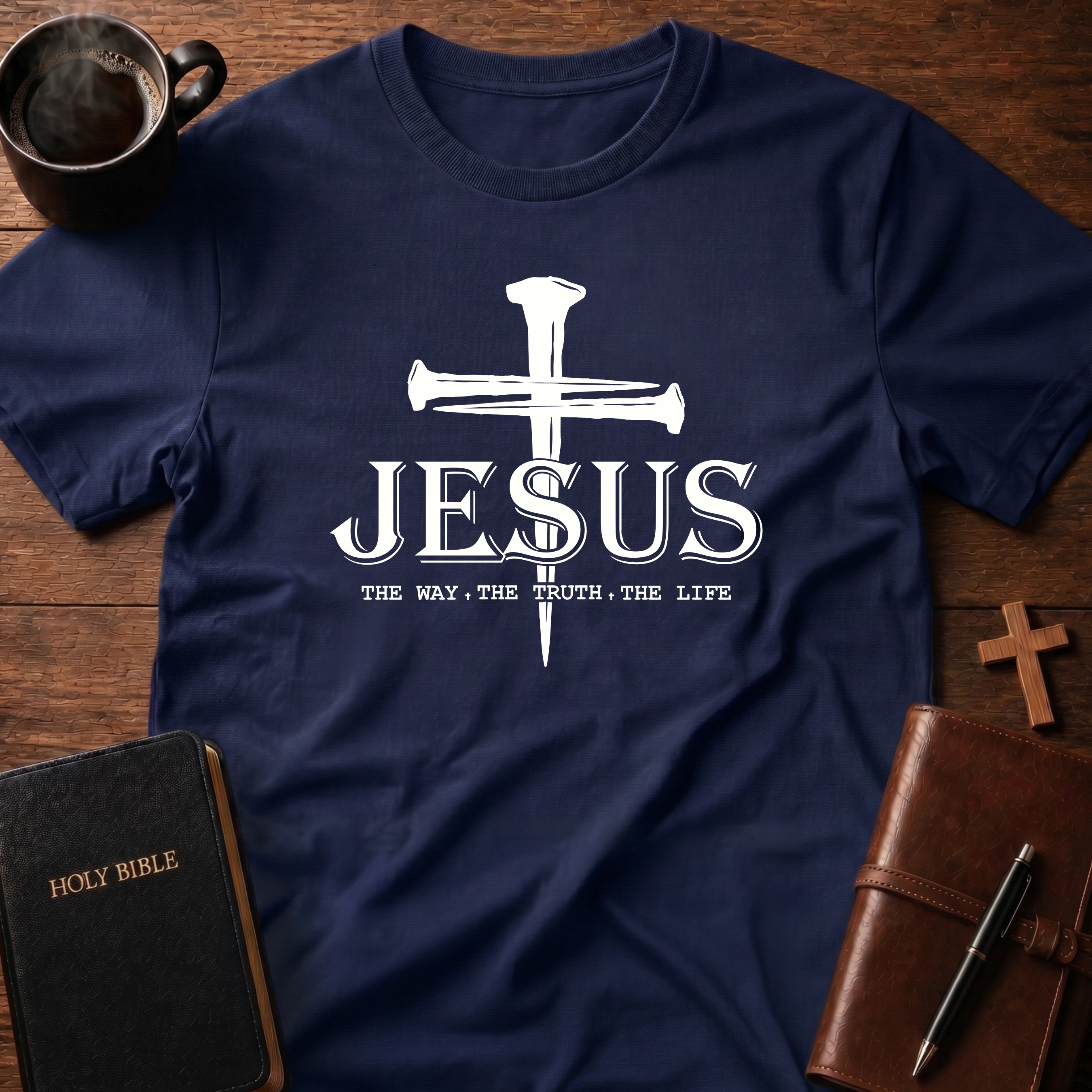 Jesus Nails The Way The Truth The Life T-Shirt
