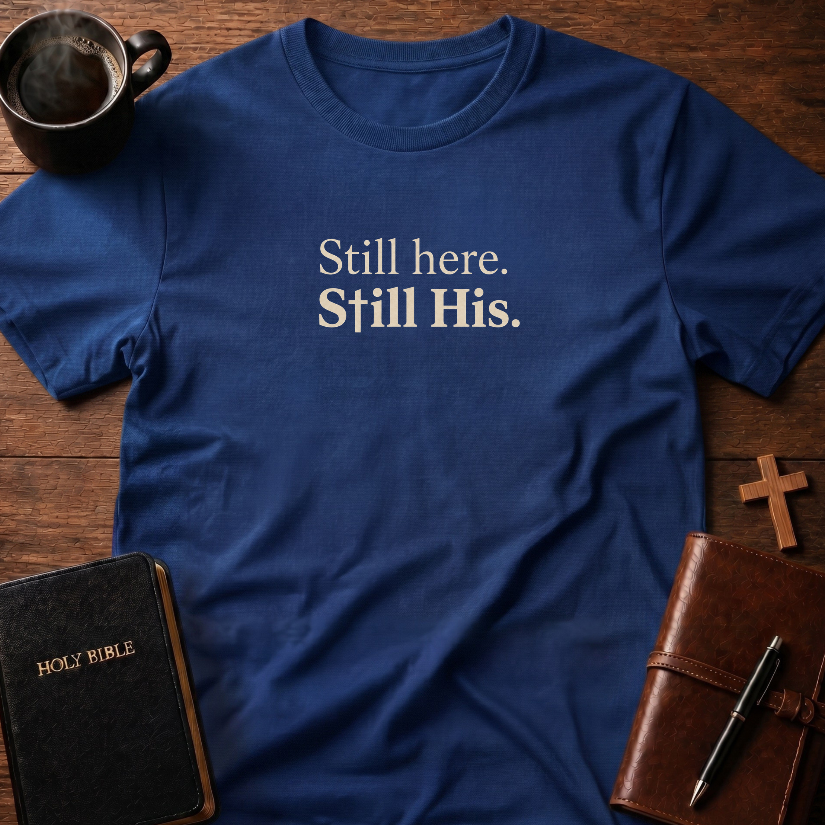 Still Here T-Shirt