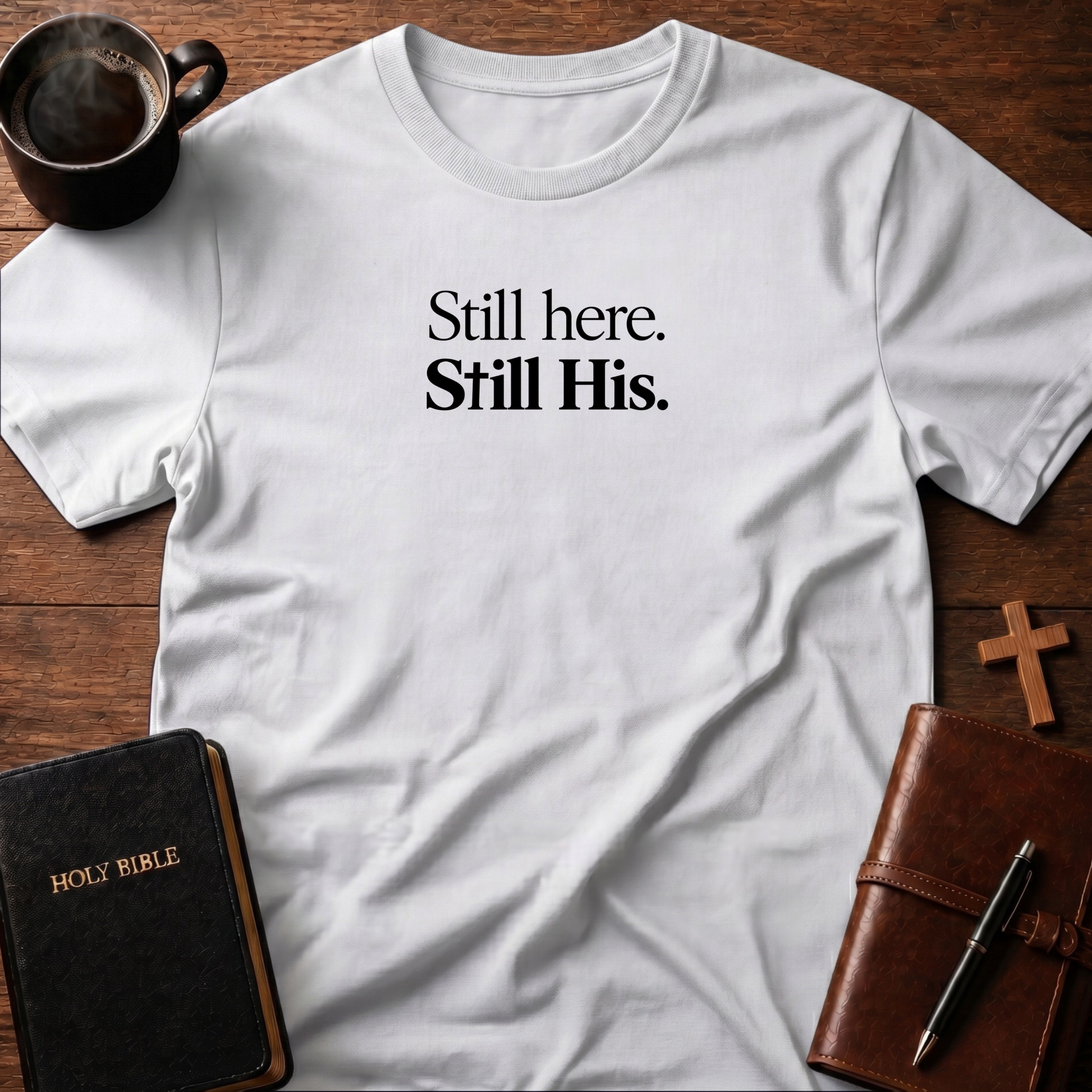 Still Here T-Shirt